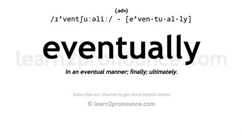 eventuallyn|EVENTUALLY definition in American English